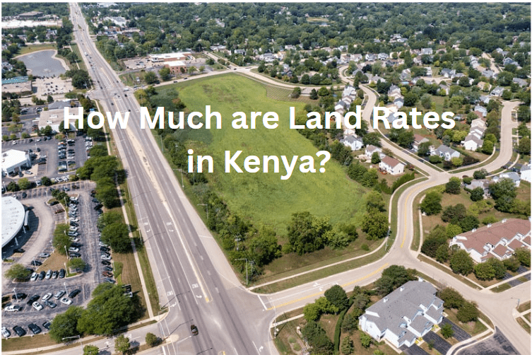 How Much are Land Rates in Kenya?